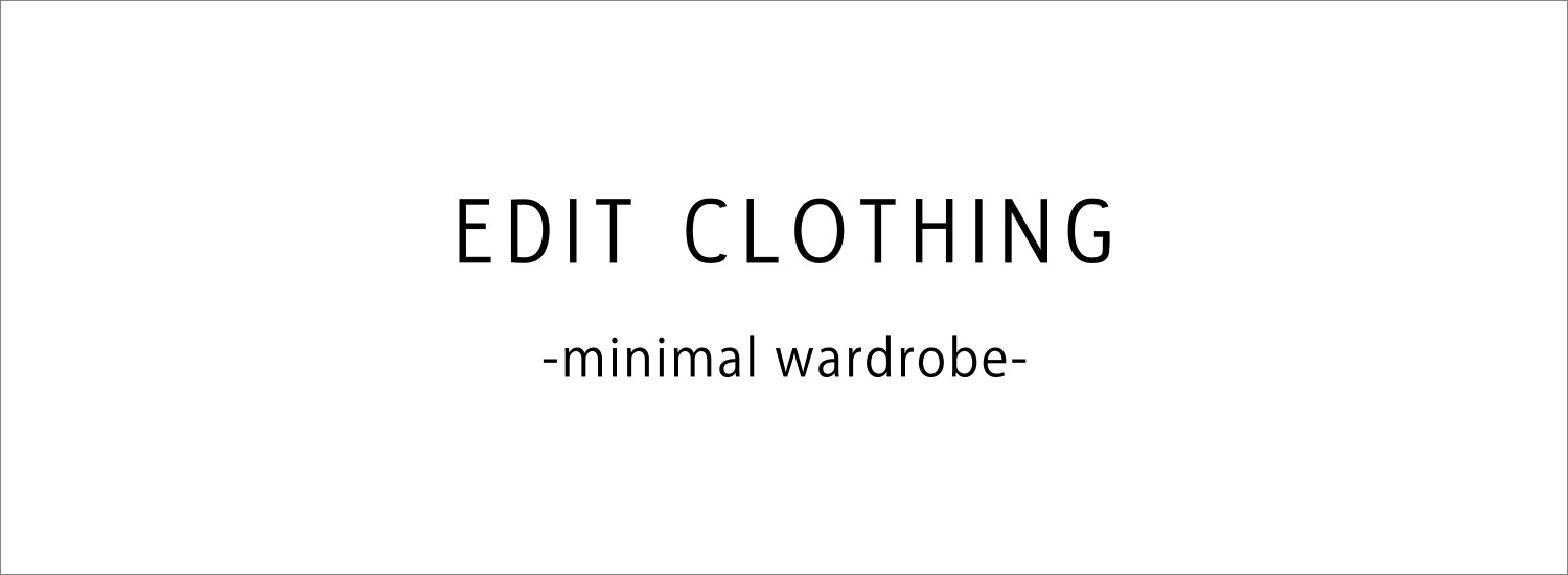 Edit clothing | Shunal レディース/メンズカジュアル＆雑貨のセレクトショップ